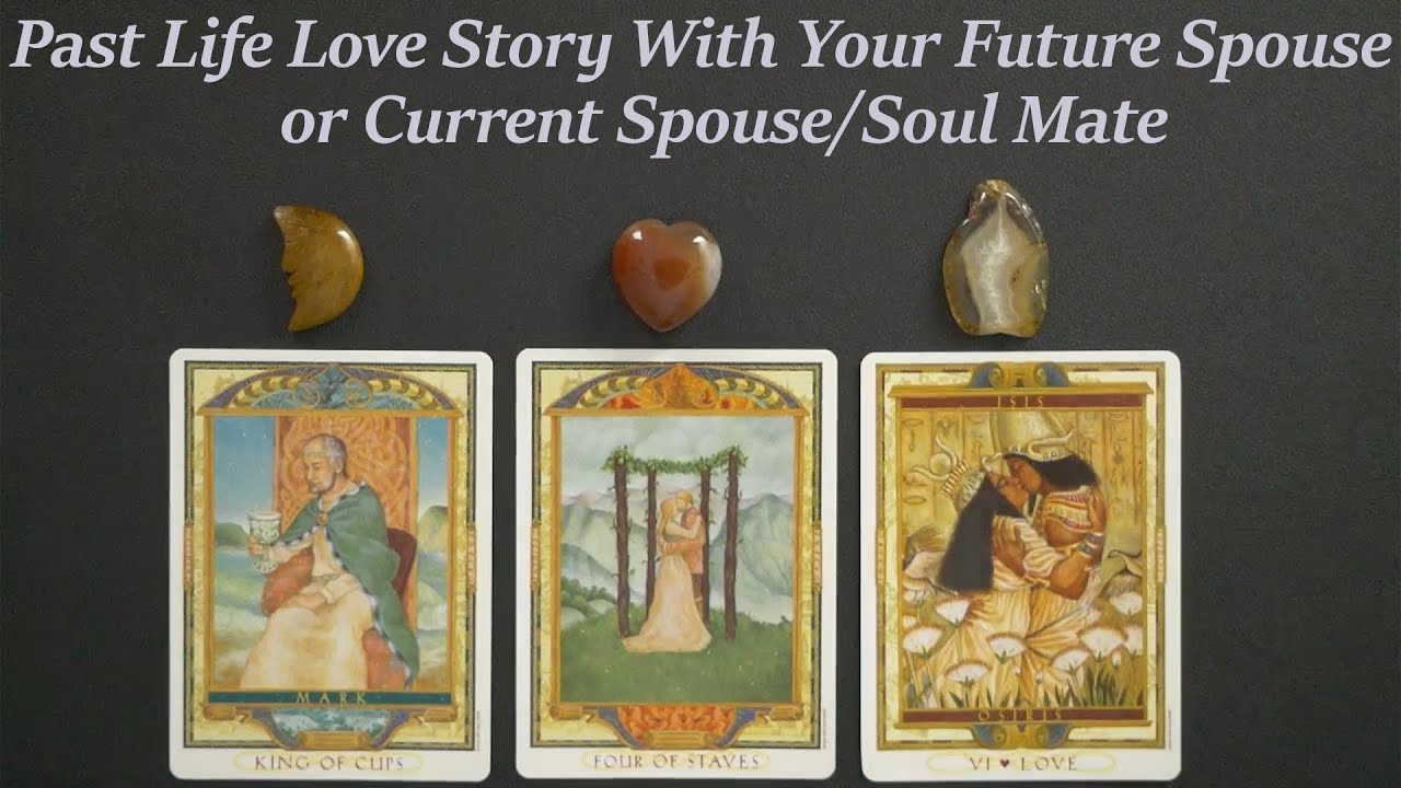 Your Past Life Love Story With Your Future Spouse (Or Current Spouse/Soul Mate) Timeless pick a card