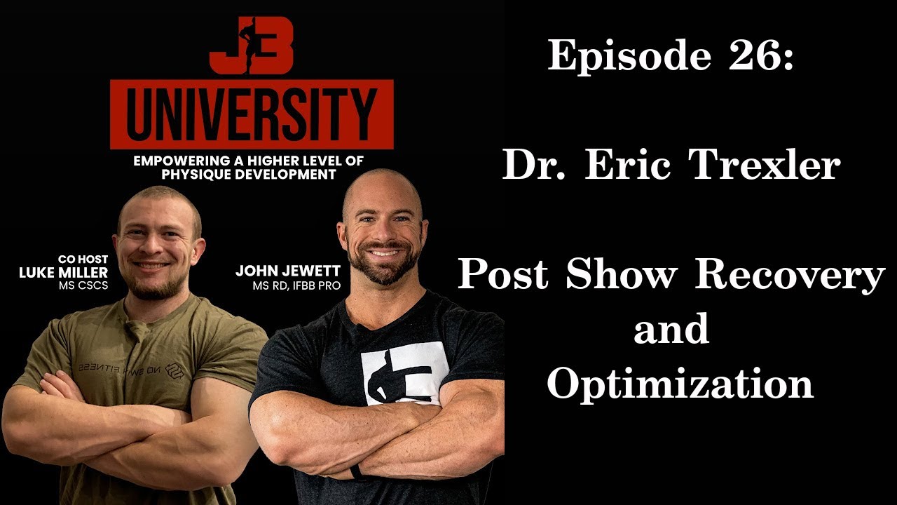 Episode 26: Dr. Eric Trexler: Post Show Recovery and Optimization