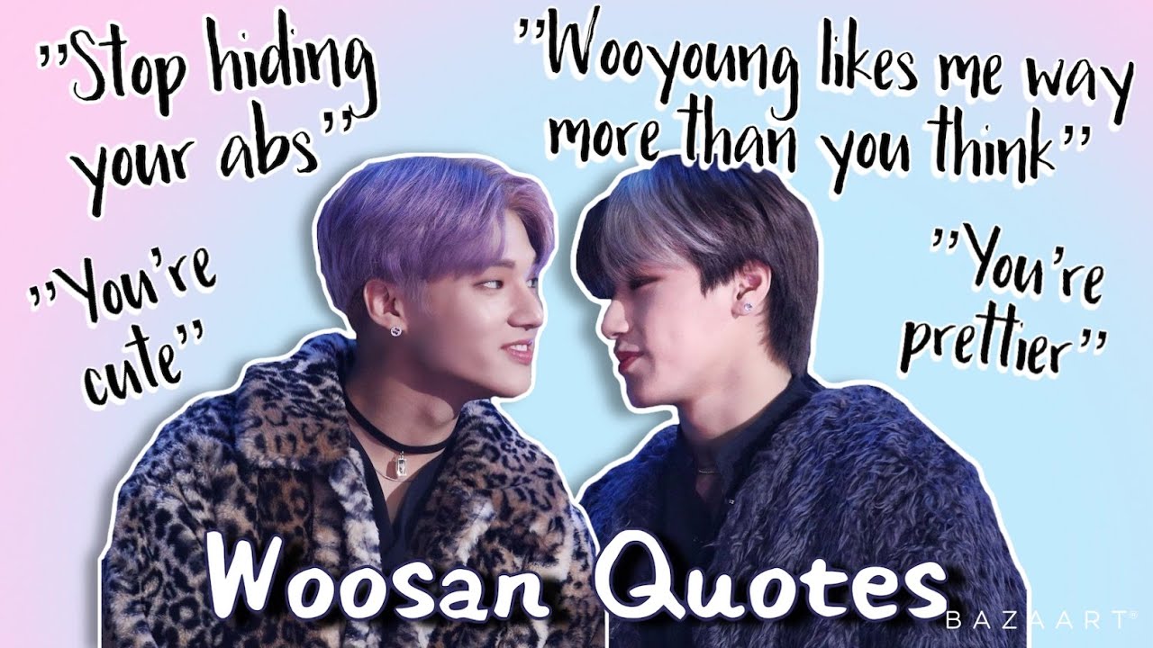 Woosan Once Said~