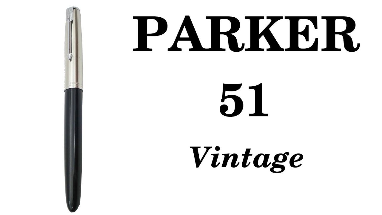 Parker 51 - Présentation et avis - Stylo-plume vintage 1950's