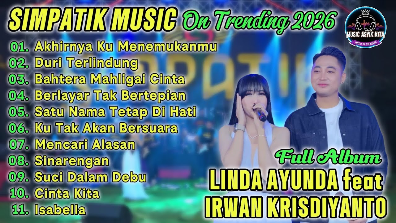SIMPATIK MUSIC - LINDA AYUNDA ft IRWAN | AKHIRNYA KU MENEMUKANMU | FULL ALBUM ON TRENDING 2026
