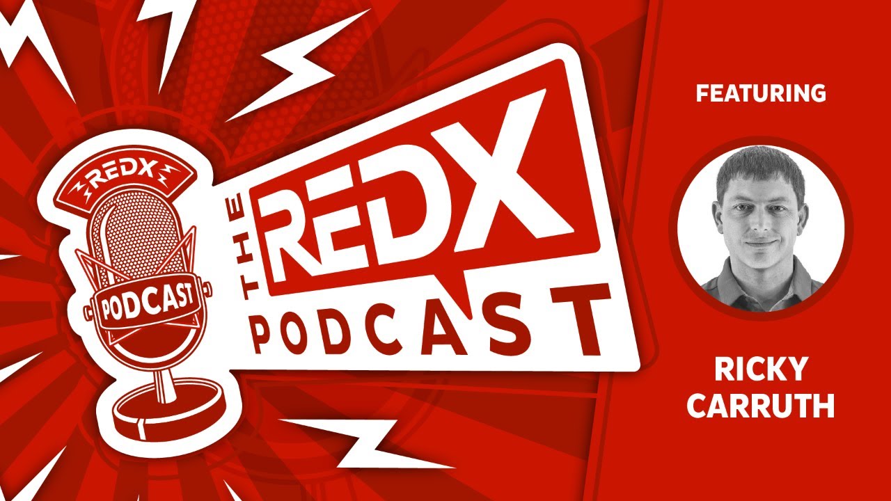 The REDX Podcast with Ricky Carruth