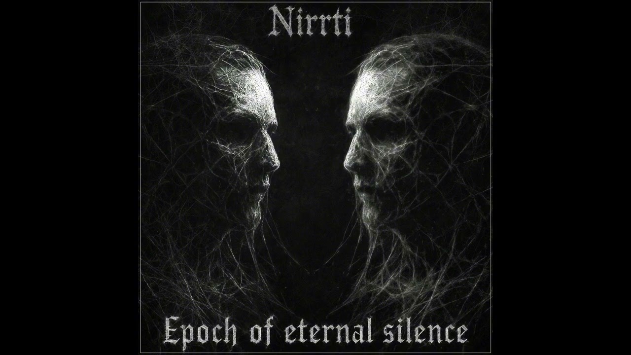 NIRRTI - Epoch Of Eternal Silence (full album stream)