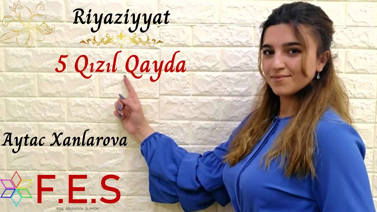 Riyaziyyat | 5 Qızıl Qayda | Aytac Xanlarova | FES Tədris Mərkəzi
