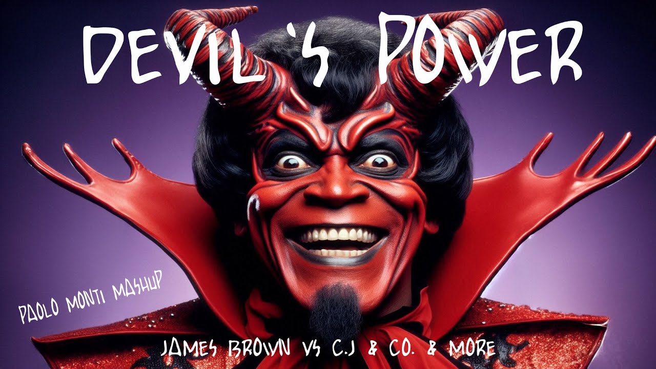 DEVIL'S POWER - JAMES BROWN VS C J & CO  & MORE - Paolo Monti mashup
