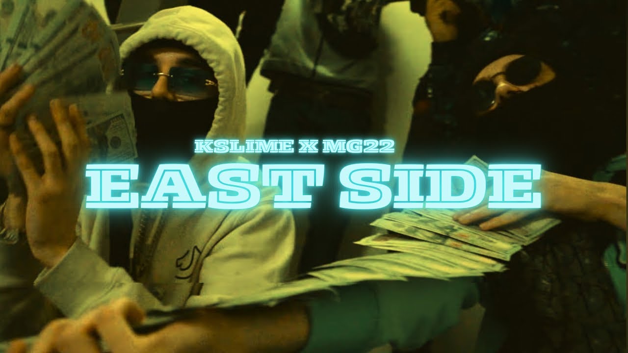 Kslime- East Side Ft. Mg22 (Official Music Video)