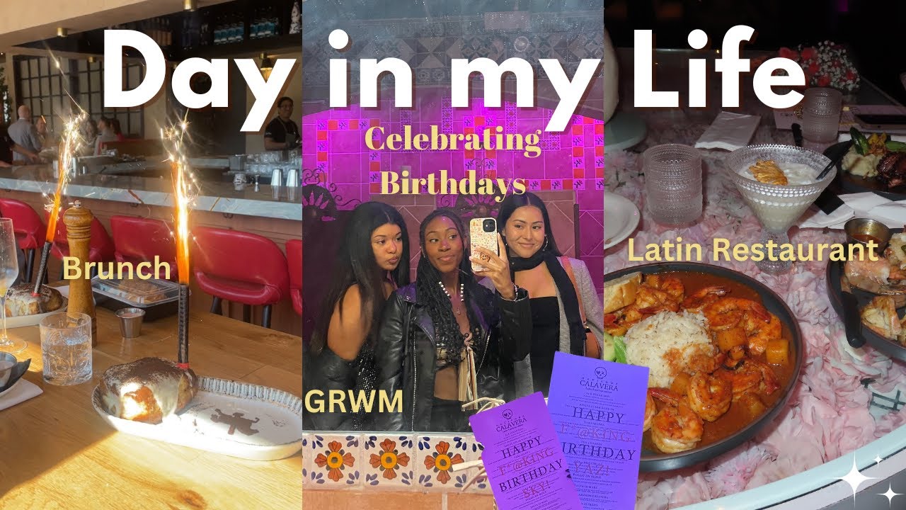 Day in my Life 🎂&nbsp;🍾✨ | Celebrating Birthdays, Brunch, Dinner, GRWM