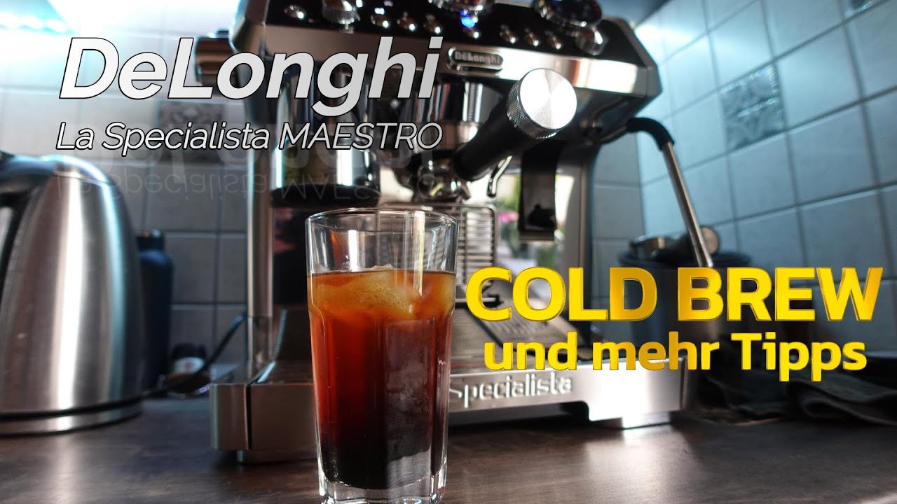 DeLonghi La Specialista: Cold Brew, bodenlosen Siebtr&auml;ger und mehr Tipps