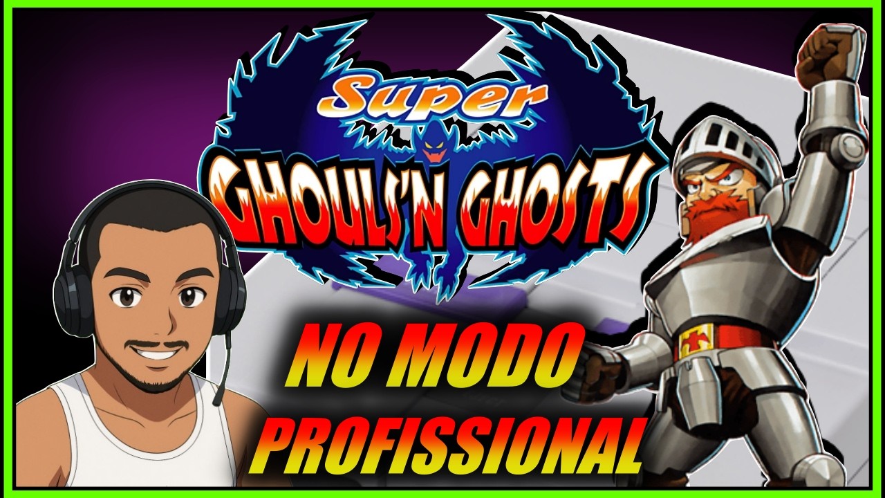 SUPER GHOULS´N GHOSTS | MODO PROFISSIONAL BORA PASSA RAIVA KKKK