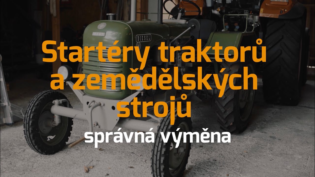 Správná výměna startéru v traktorech a zemědělských strojích