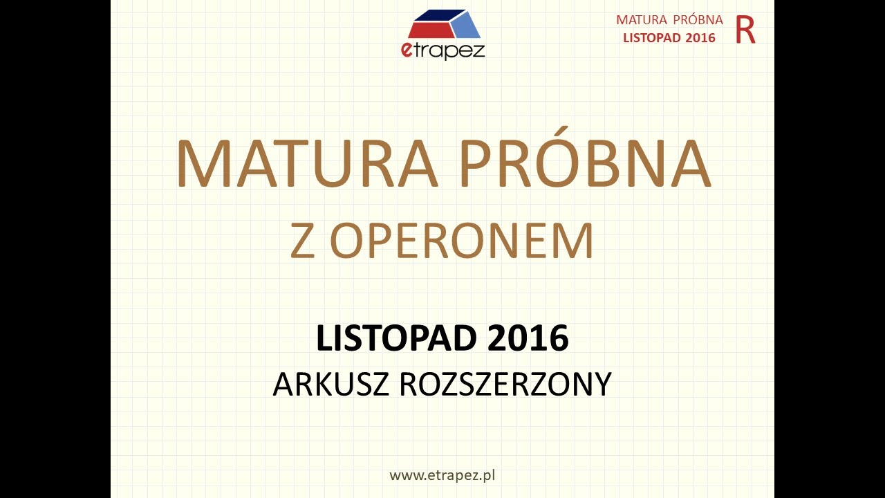 Matura próbna OPERON 2016 matematyka. Poziom ROZSZERZONY - rozwiązania krok po kroku