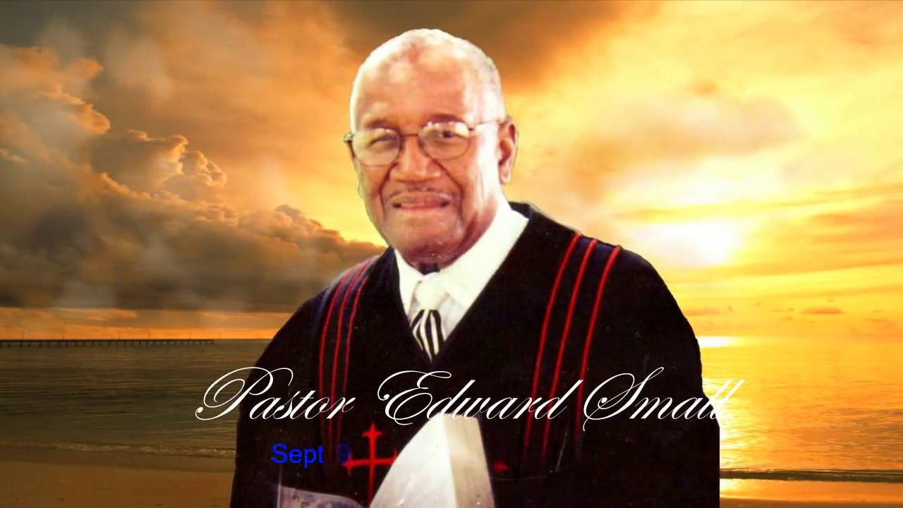 Pastor Edward Small Tribute