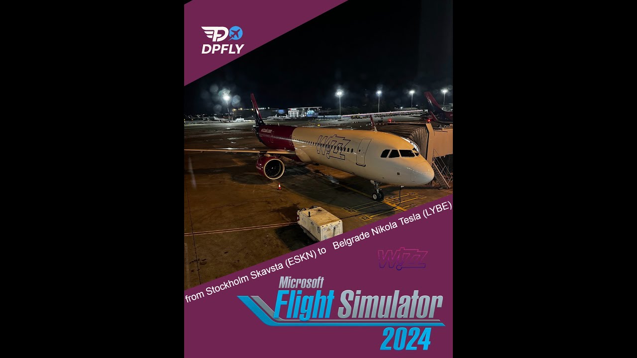 🌙 NOĆNI LET WIZZ AIR A321 | STOCKHOLM 🇸🇪  → | BEOGRAD 🇷🇸| MSFS 2024 LIVE