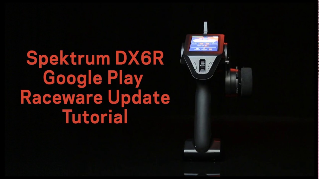 Spektrum DX6R - How to Update the Raceware App using Google Play