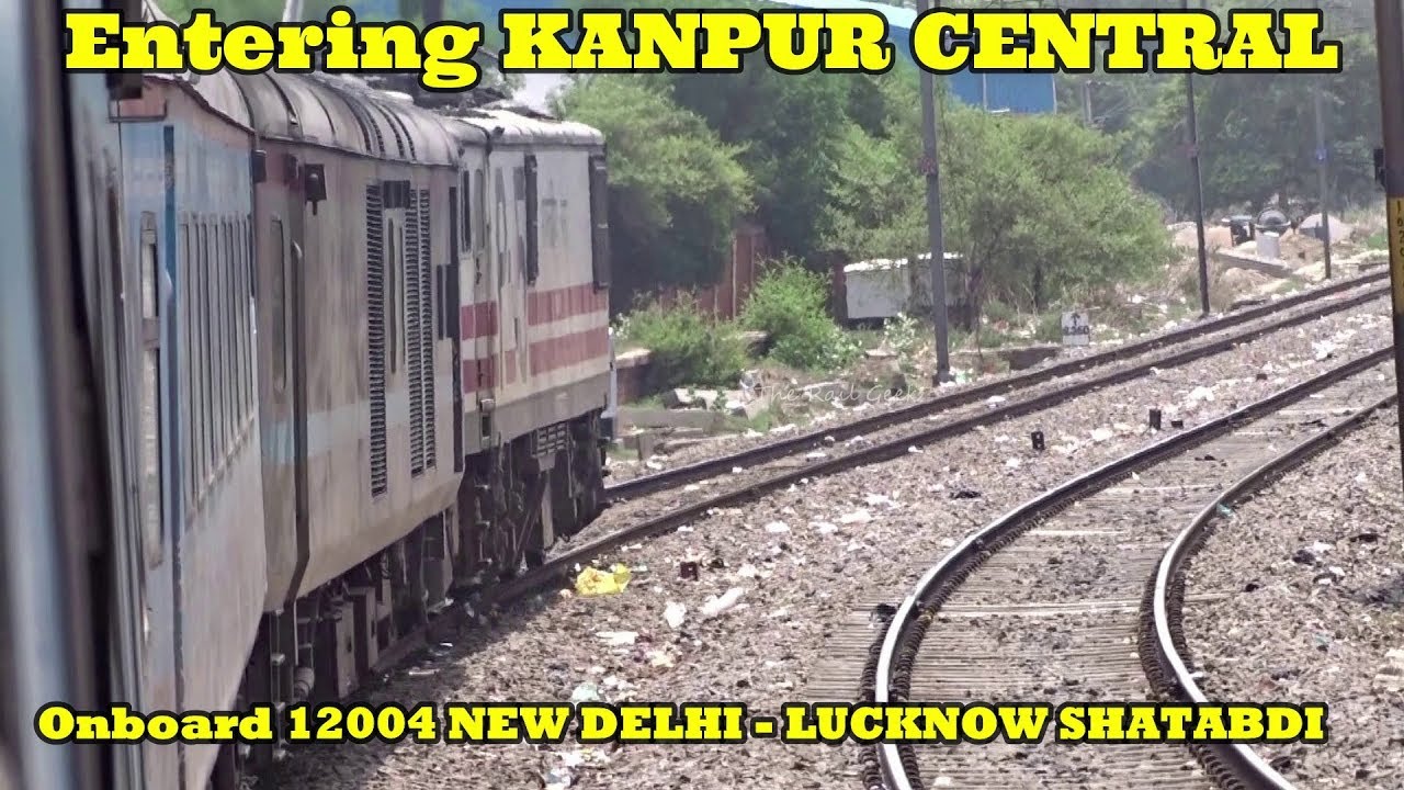 Entering KANPUR CENTRAL Onboard 12004 NEW DELHI - LUCKNOW SHATABDI Express