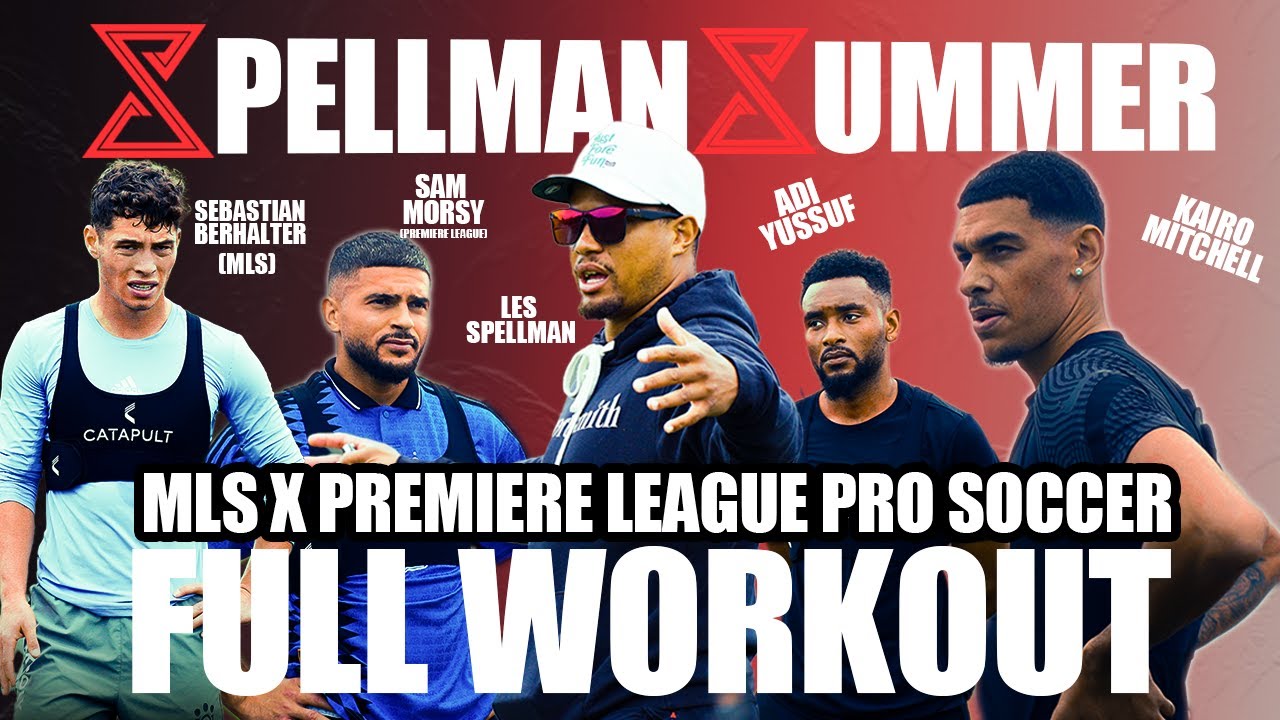 Spellman Summer | MLS x Premiere League Pros FULL SPEED + AGILITY WORKOUT with Les Spellman!!