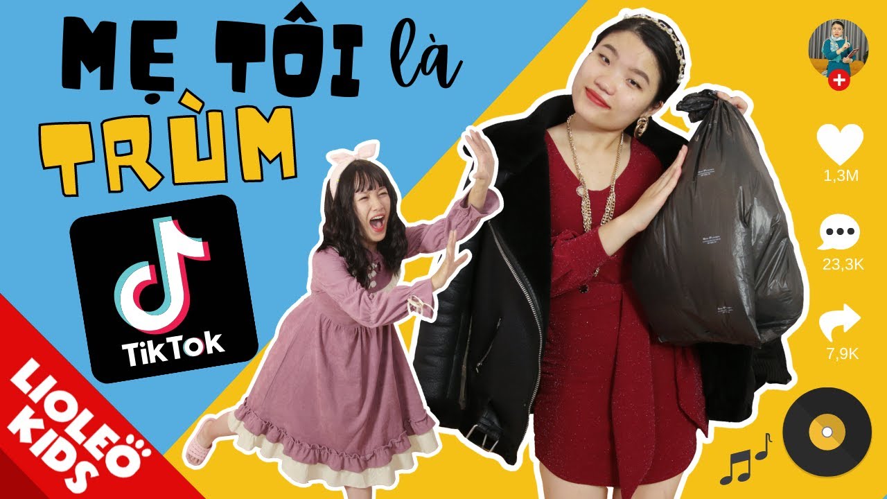 KHI MẸ TÔI LÀ TRÙM TIKTOK - 