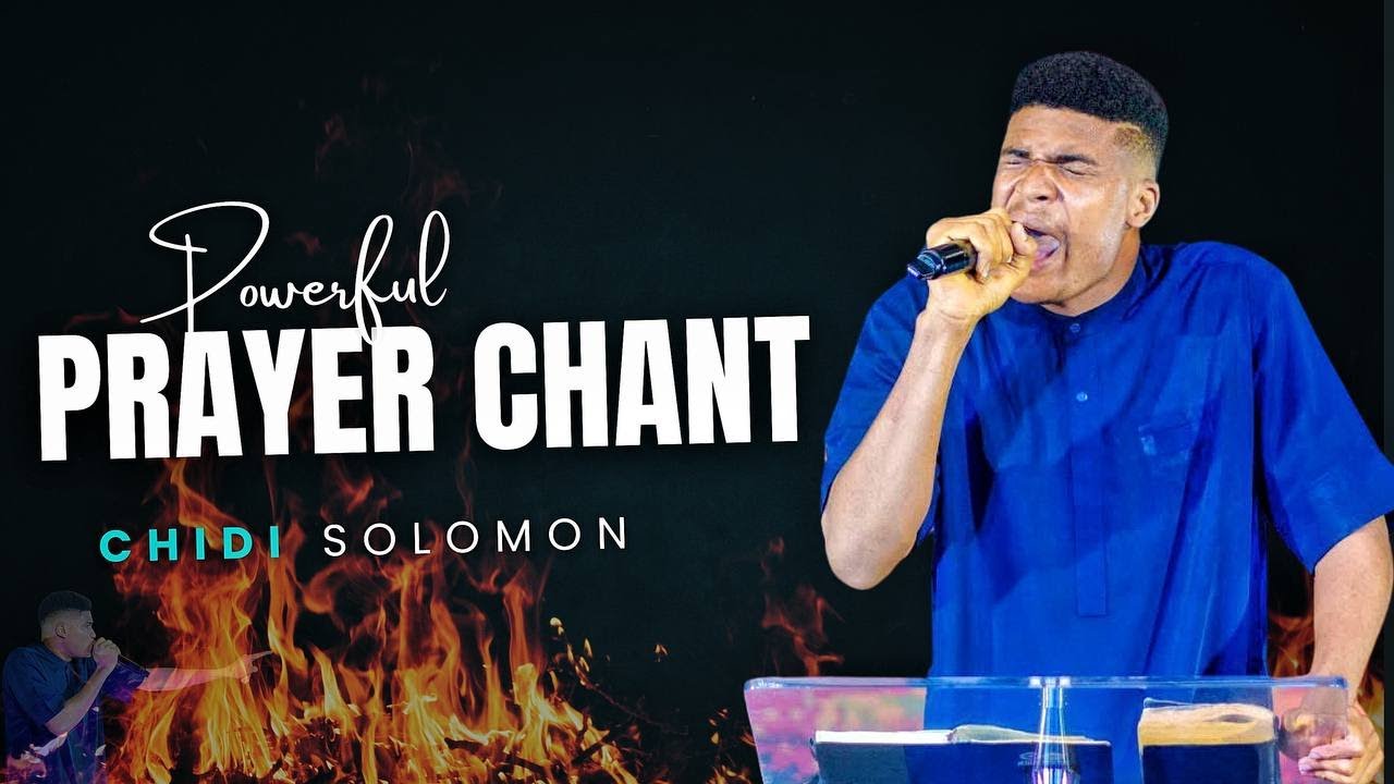 You Can’t Listen to This and Stay Cold (Prayer Chant by Pst Chidi Solomon)