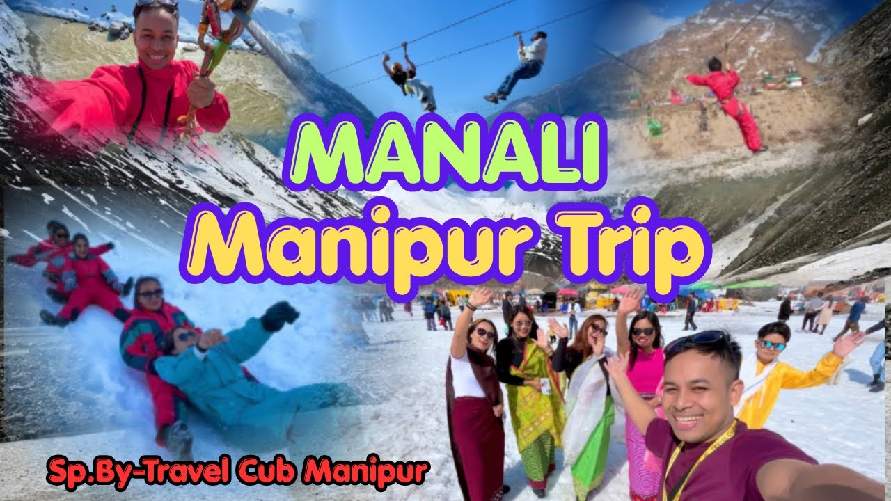 Manipur Team Second Day At Manali | Yum haningdaba Team | Sp.By Travel Club Manipur