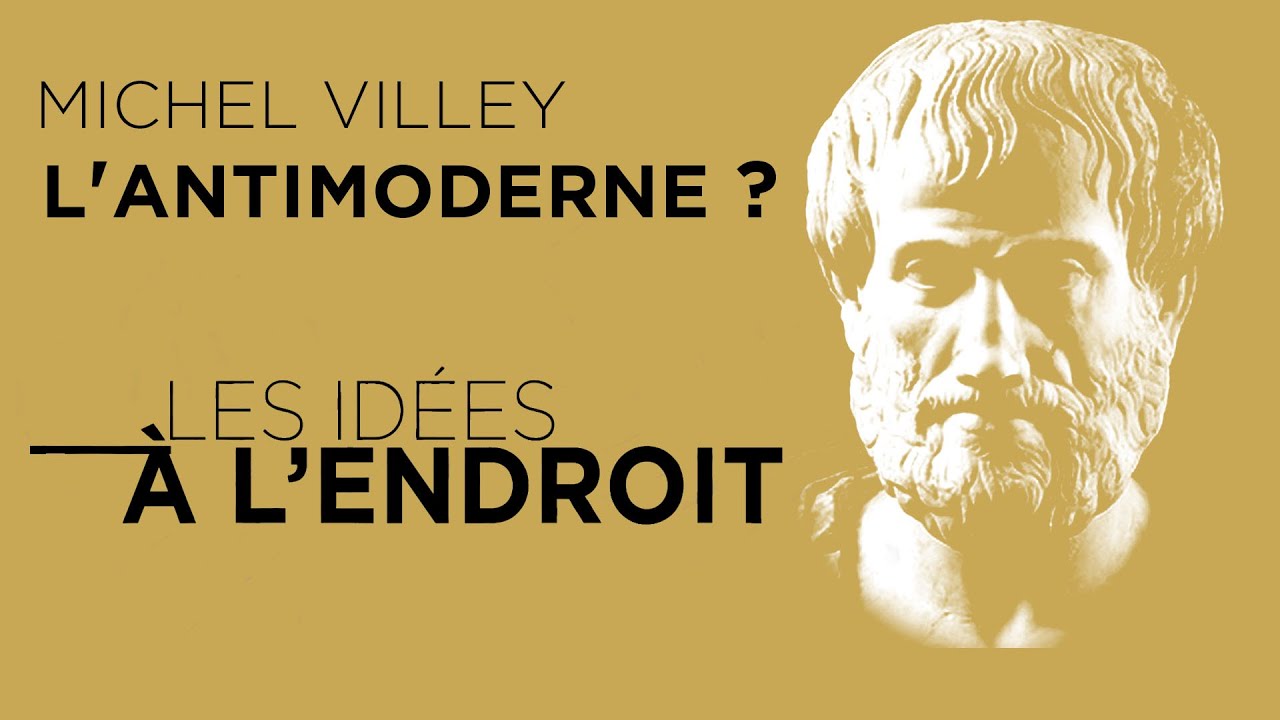 Michel Villey : l'antimoderne ? - Les idées à l'endroit - TVL