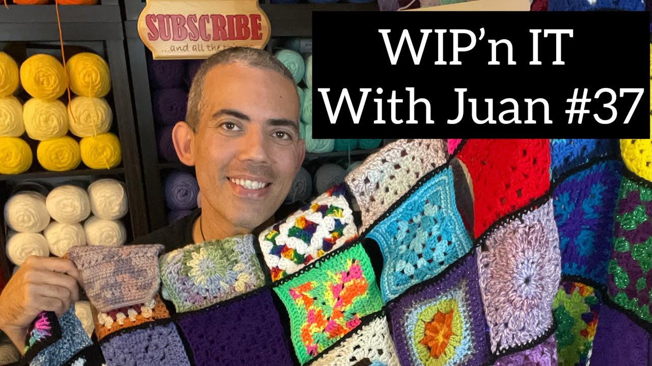 WIP’n IT WITH JUAN No 37- Let’s Crochet & Chat!!