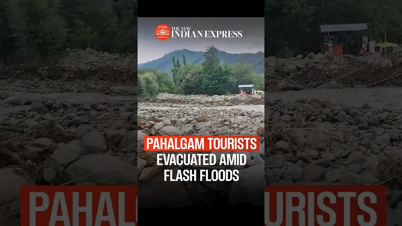 Cloudburst triggers flash floods in J&K's Pahalgam, tourists evacuated