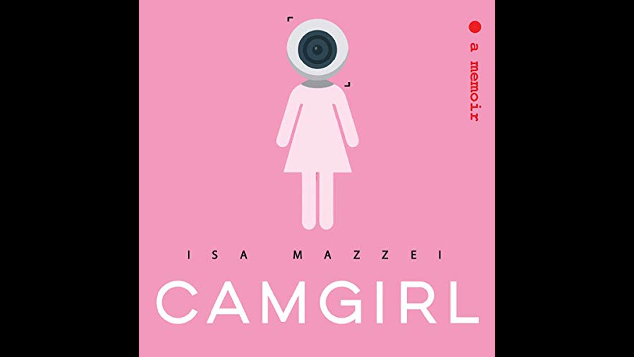 Camgirl Audiobook by Isa Mazzei