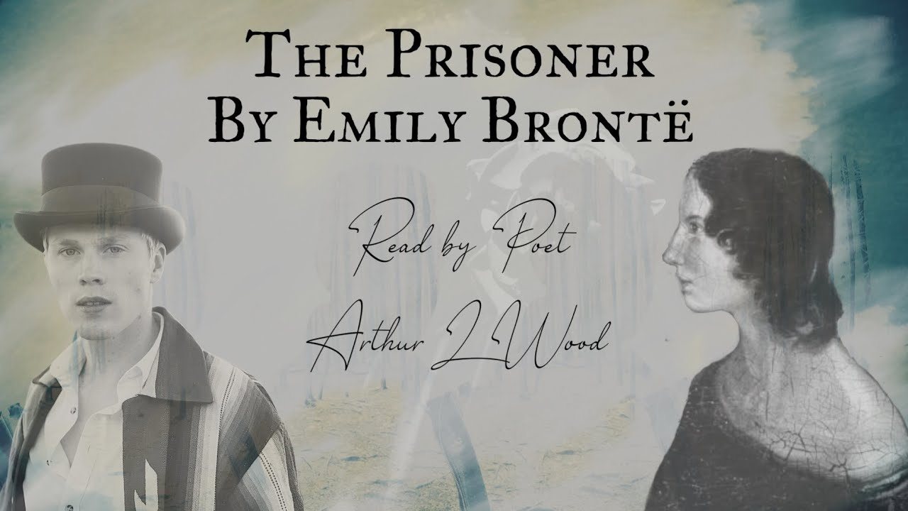 The Prisoner by Emily Brontë [with text] - Read by Arthur L Wood