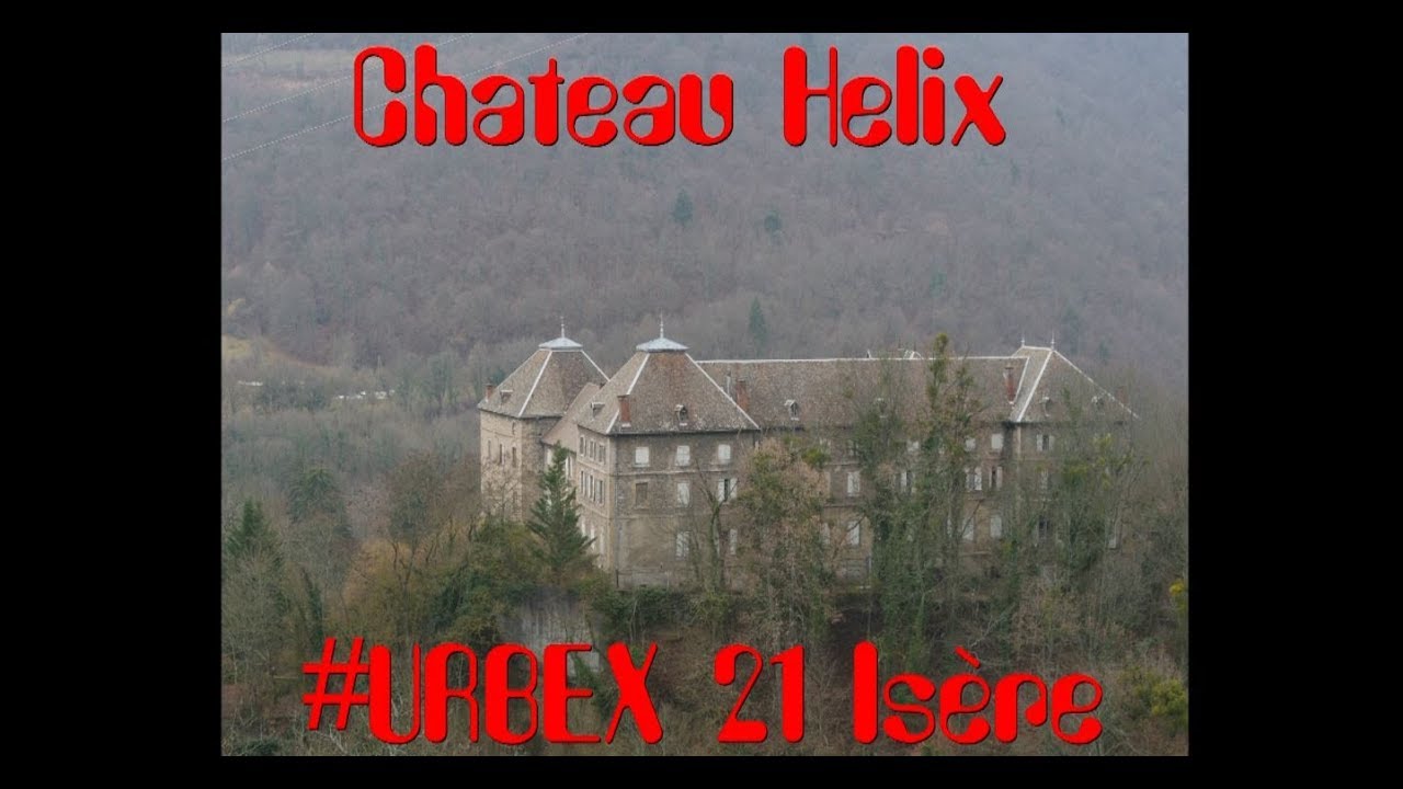 Chateau Helix #URBEX 21 Isère 38