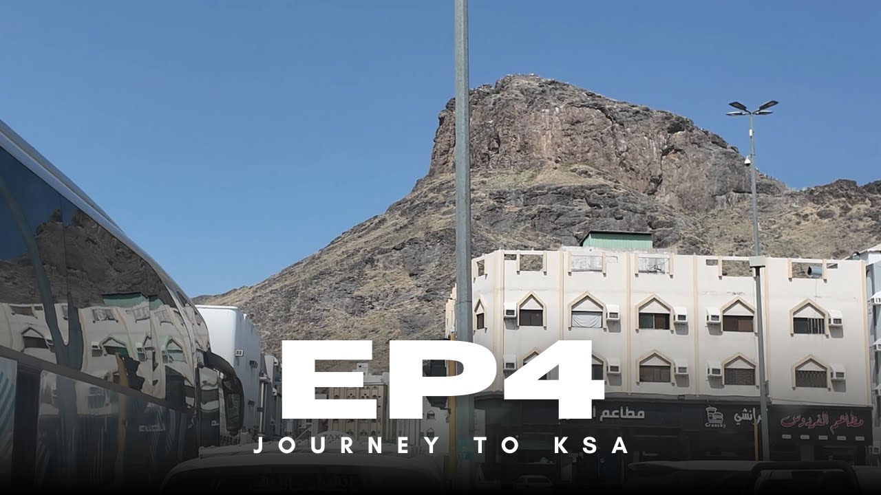 EP 4 JOURNEY TO KSA (MAKKAH ZIYARAH AND DRIVE)