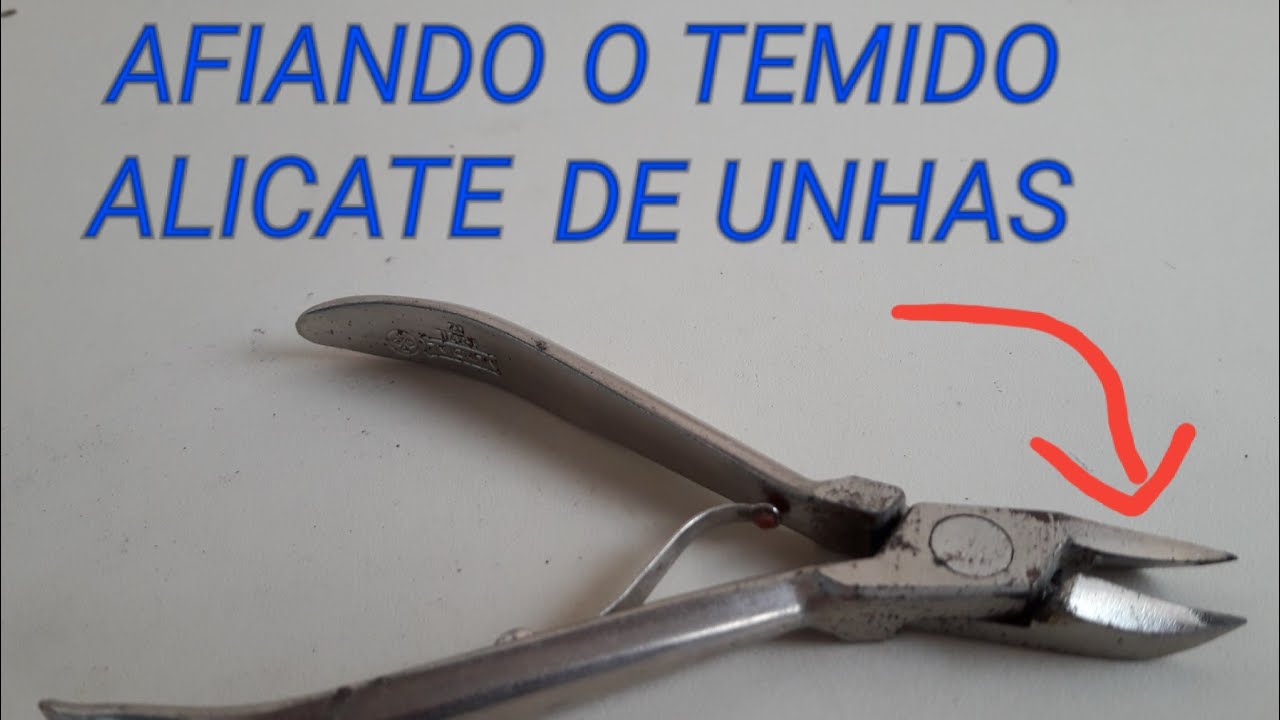 ALICATE DE UNHA, COMO AFIO? TODO PROCESSO.