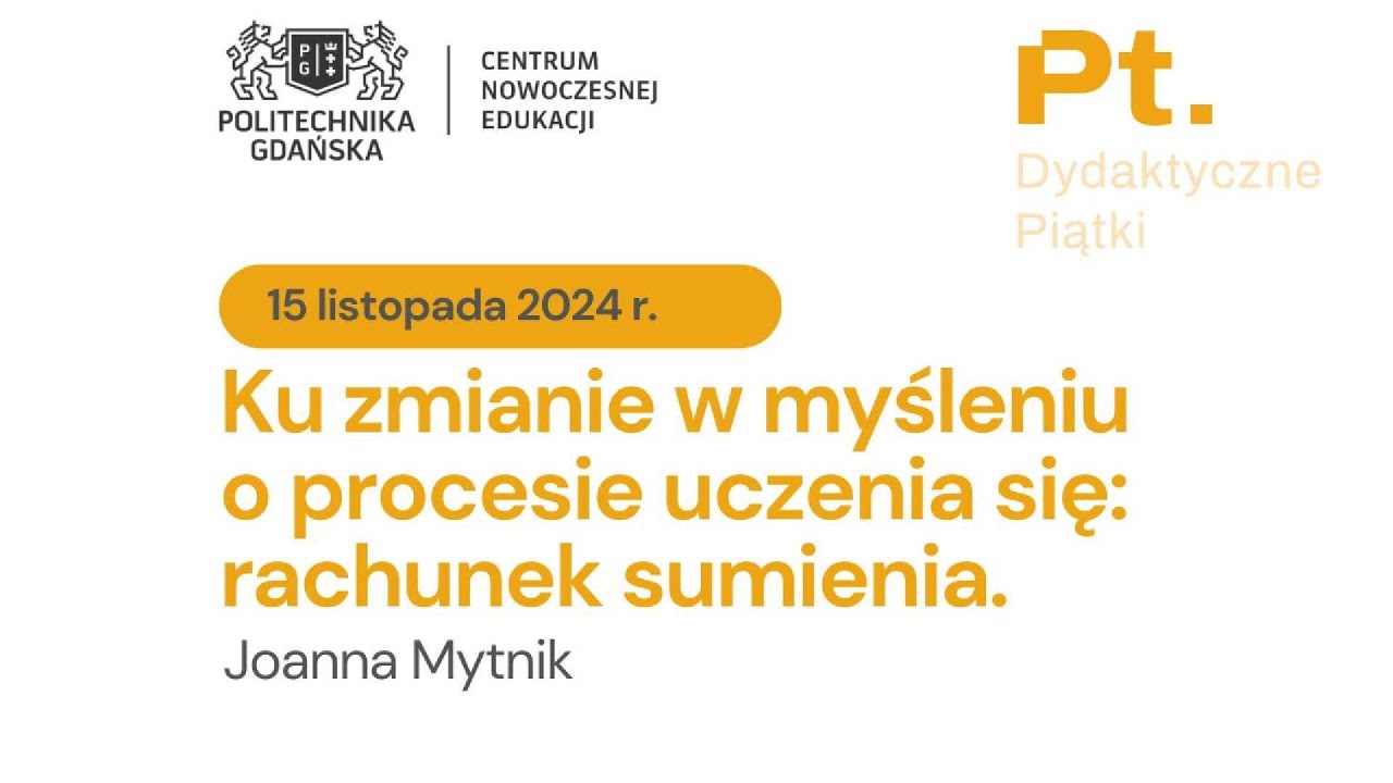 Ku zmianie w myśleniu o procesach uczenia się: rachunek sumienia | Joanna Mytnik CNE PG | 15.11.2024