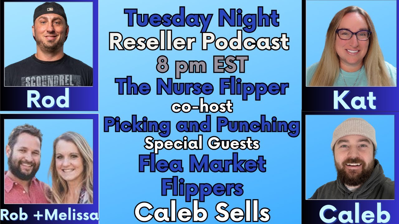 Reseller Podcast Chat Live The Nurse Flipper Picking & Punching Flea Market Flippers Caleb Sells