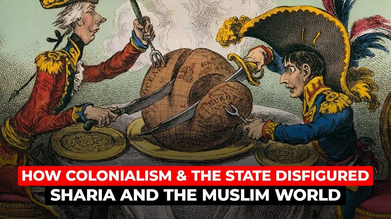 How Colonialism & The State Disfigured Sharia and the Muslim World | Tom Facchine