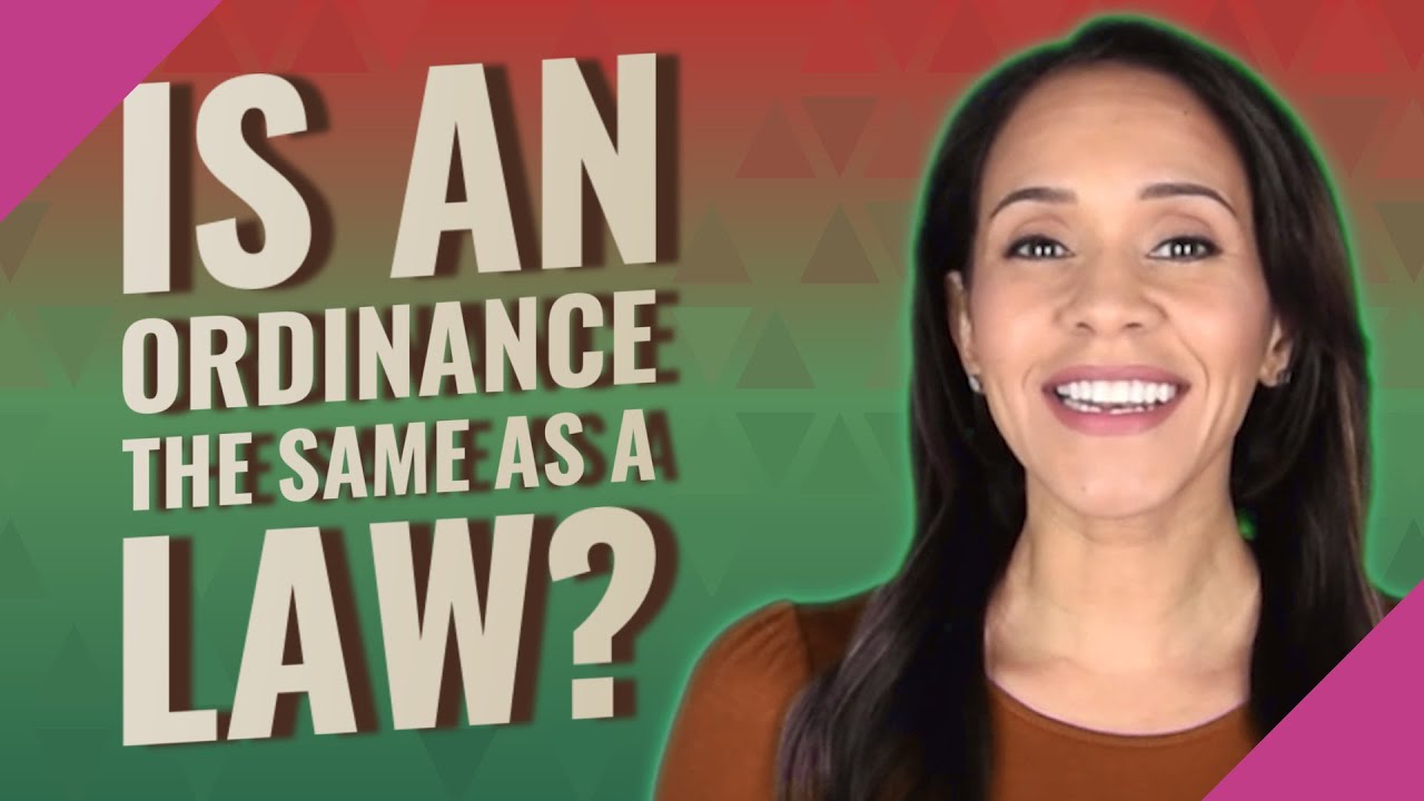 Is an ordinance the same as a law?