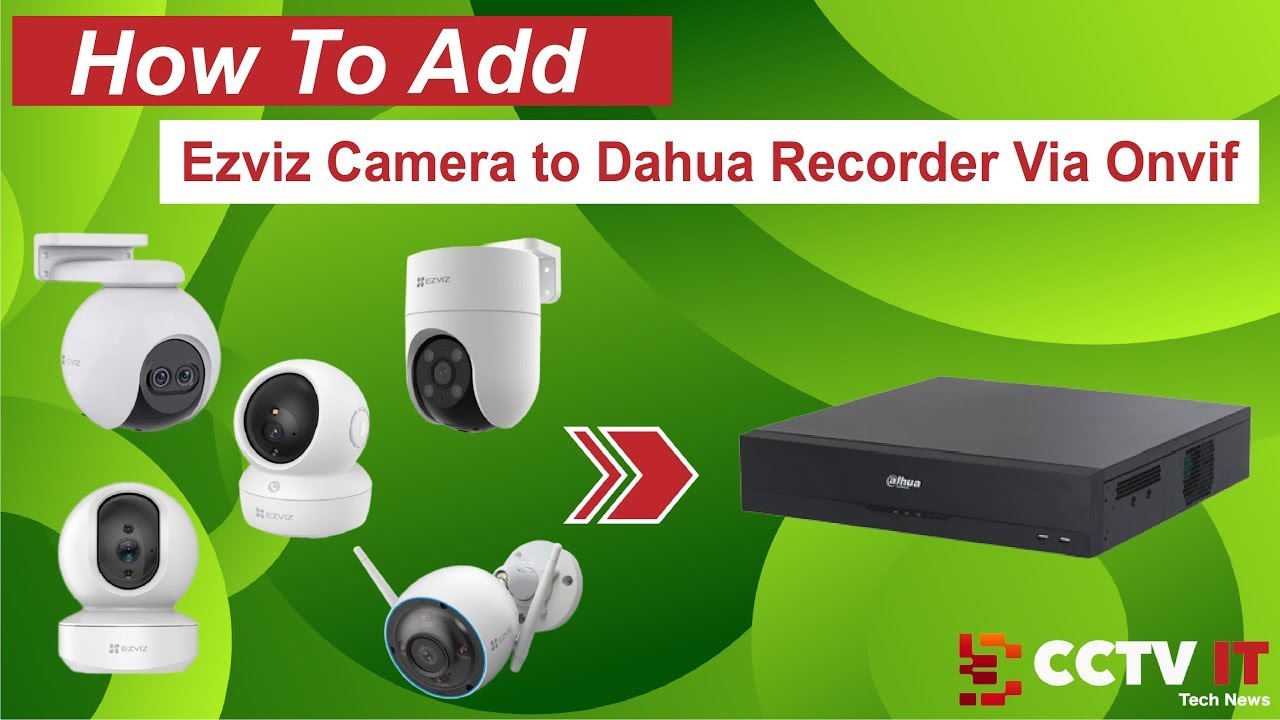 How To Add Ezviz Camera To Dahua Recorder Via Onvif | CCTVIT.NET