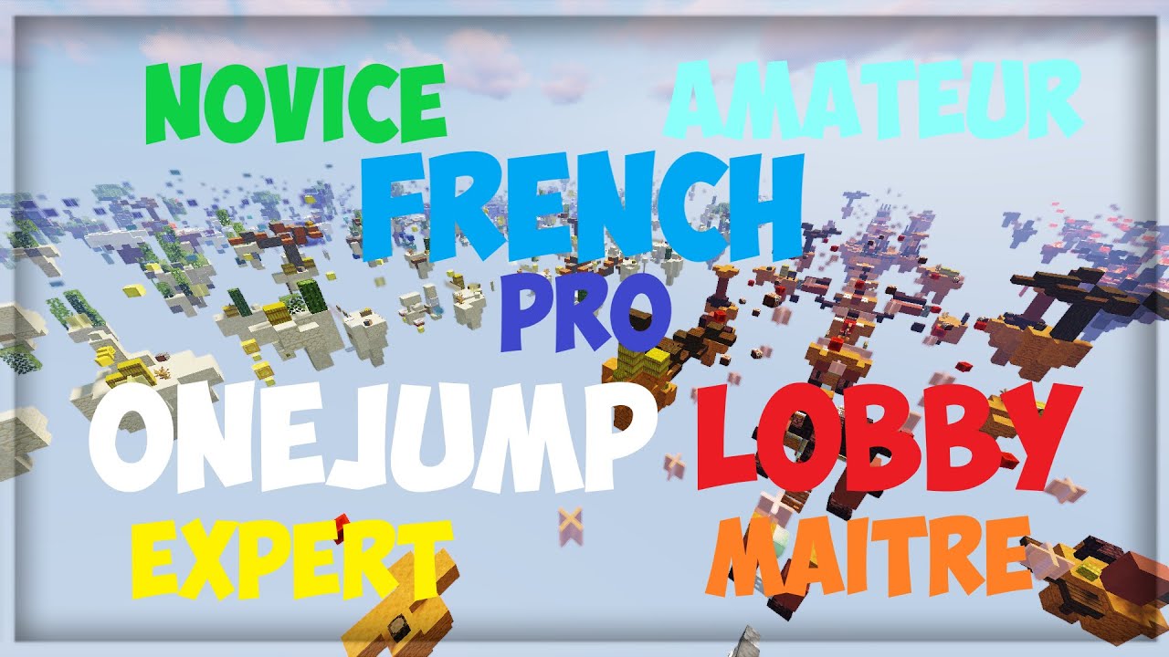 [French OneJump Lobby] Novice to Maître