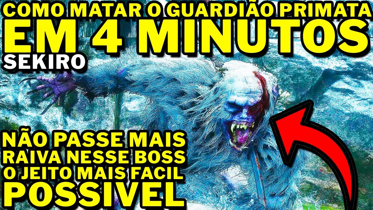 Sekiro  - O JEITO MAIS FACIL DE MATAR O GUARDIÃO PRIMATA EM 4 MINUTOS!!!!