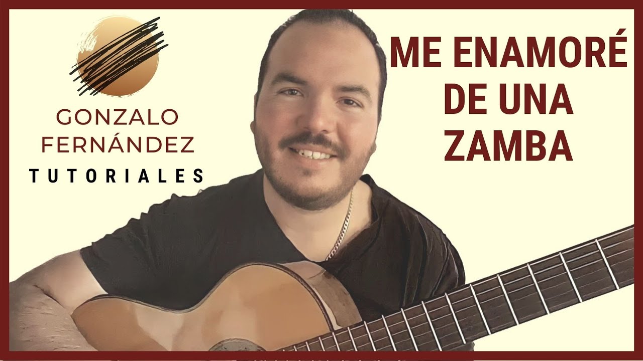 ME ENAMORÉ DE UNA ZAMBA | GONZALO FERNÁNDEZ TUTORIALES