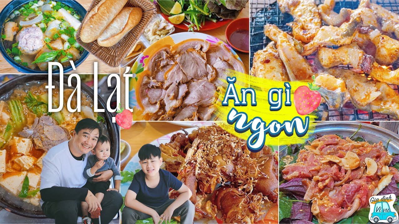 Đà Lạt Ăn Gì? Top Món Ngon Nhất Định Phải Thử!