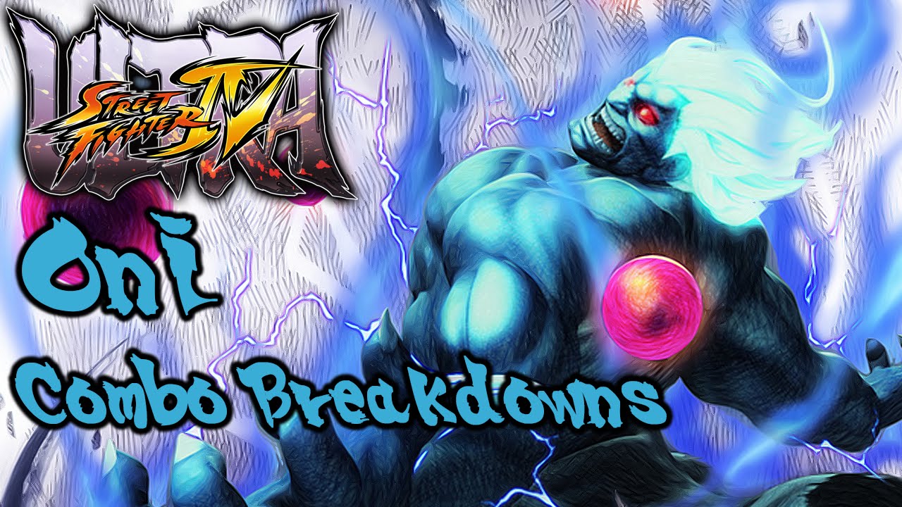 USFIV Combo Breakdowns: Oni