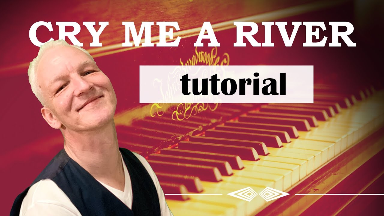 Cry Me A River piano tutorial, Jazz Standard, Ballad