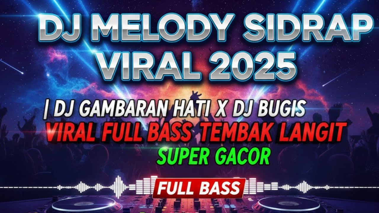 DJ MELODY SIDRAP VIRAL 2025 | DJ GAMBARAN HATI X DJ BUGIS VIRAL FULL BASS TEMBAK LANGIT SUPER GACOR 