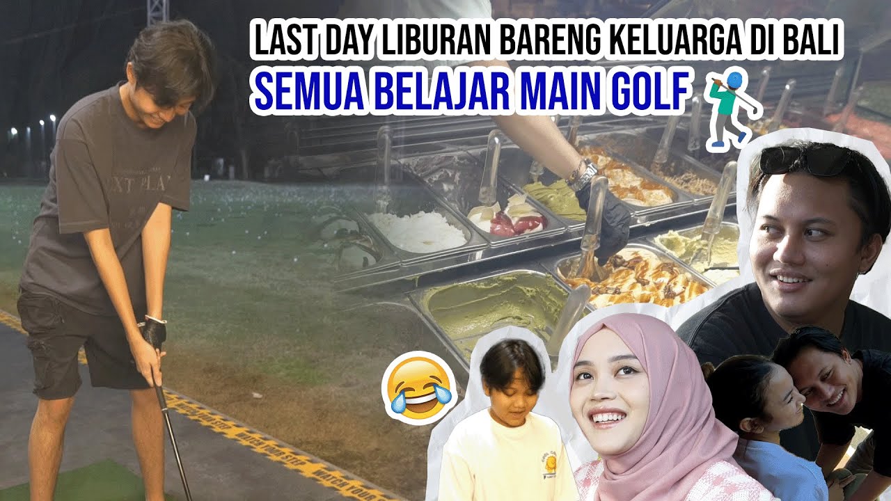 TOTAL 5 JAM PERJALANAN DEMI ICE CREAM GELATO DAN MAIN GOLF DI BALI