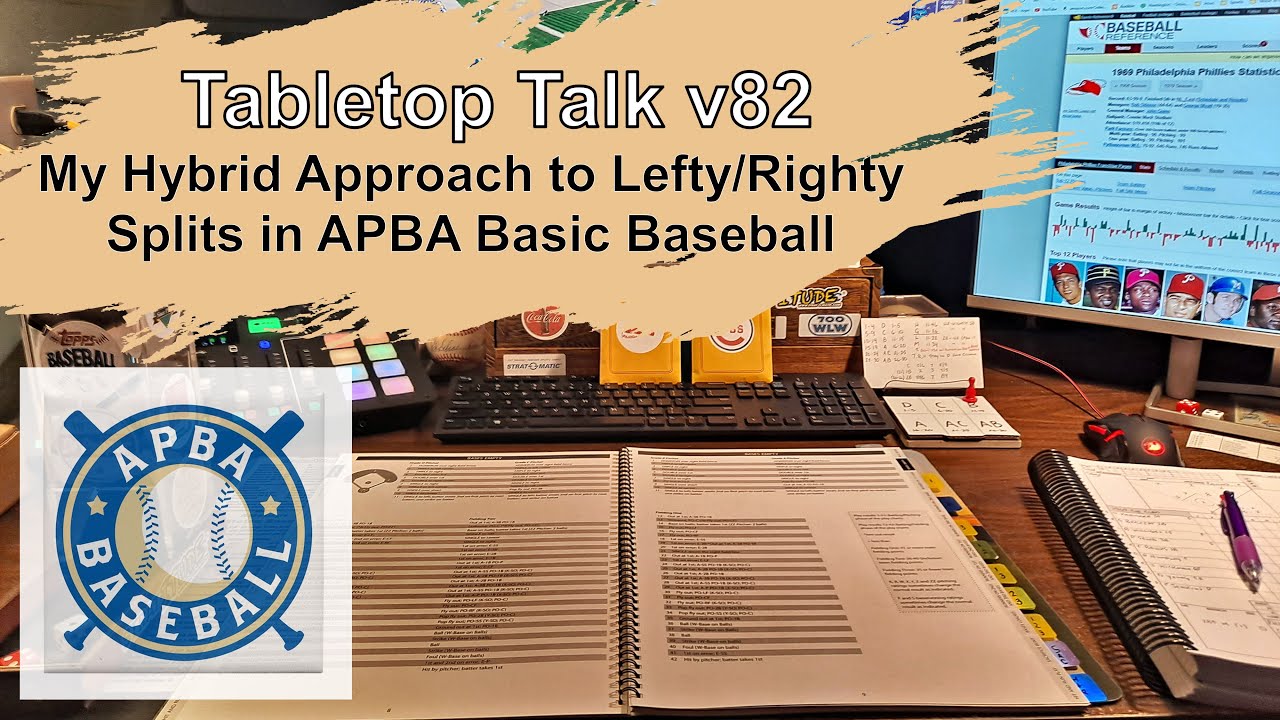 Tabletop Talk V82 - TUTORIAL - My Hybrid Approach to Lefty/Righty Splits in APBA Basic