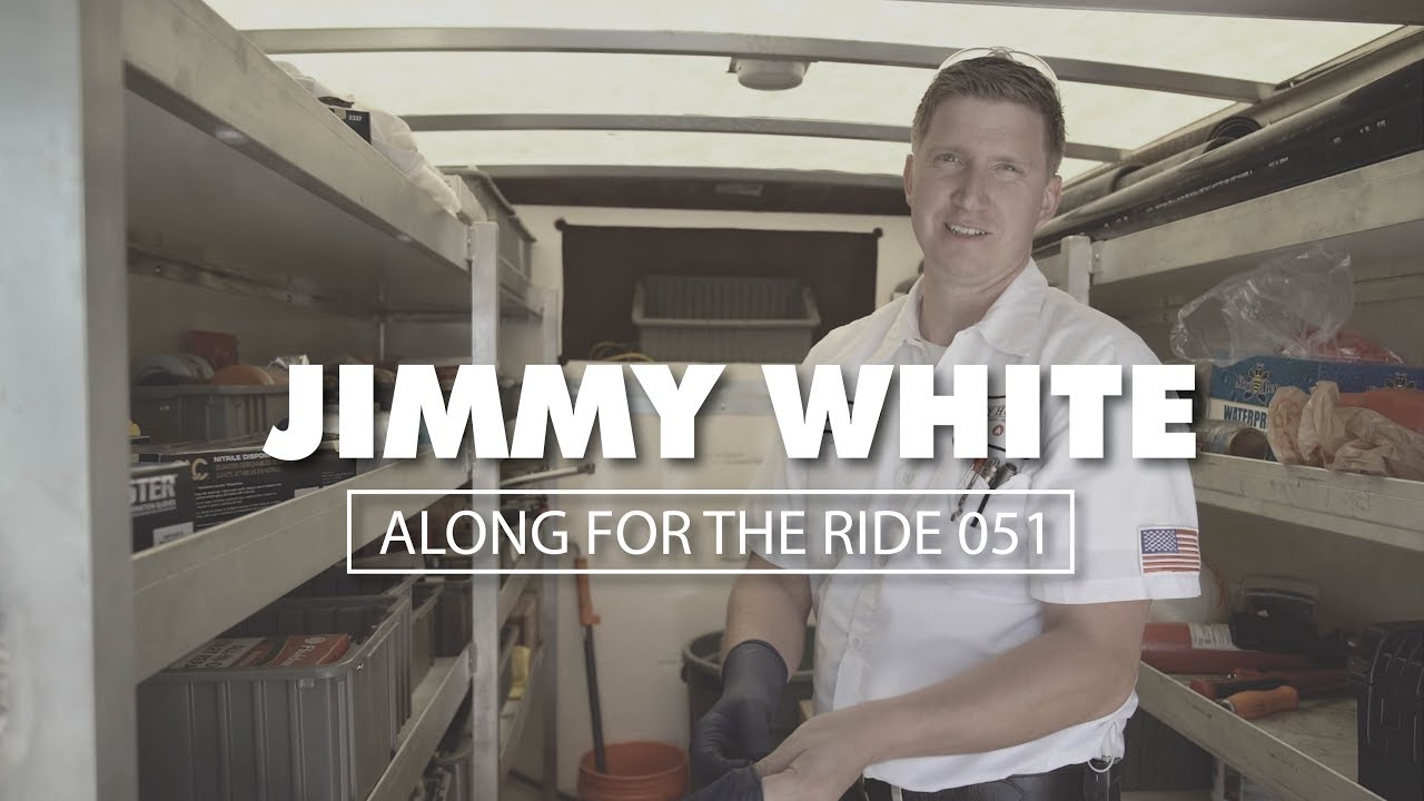 Along For The Ride 051: Jimmy White, Drain Technician