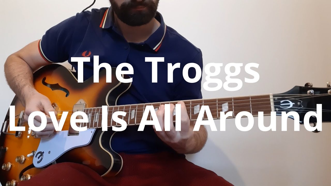 The Troggs   Love Is All Around Guitar Cover