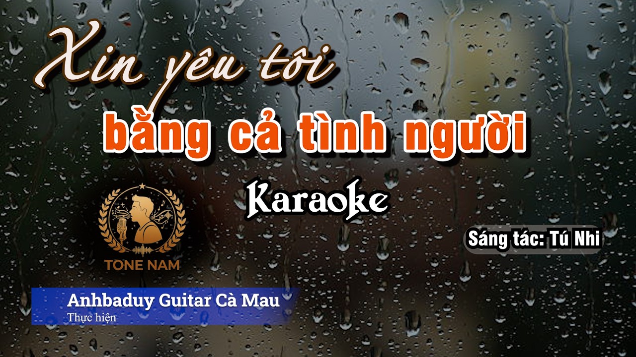 Xin yêu tôi bằng cả tình người | Karaoke | Tone Nam - F#m | Anhbaduy Guitar - Cà Mau