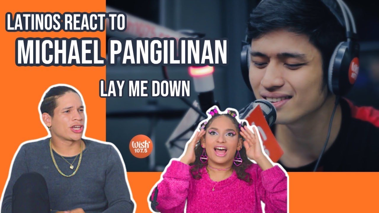 Latinos react to Michael Pangilinan ( KHEL ) Lay me down on Wish 107.5 | REACTION / REVIEW