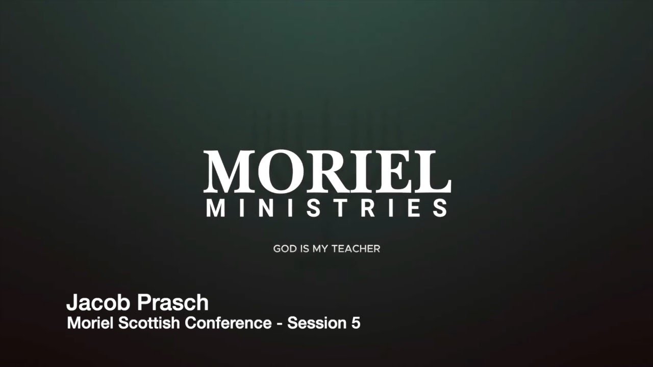 Moriel Scottish Conference - Jacob Prasch - Session 5 - 25-Oct-2025